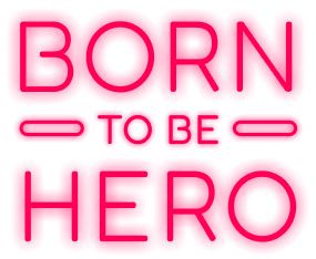 Born to be Hero